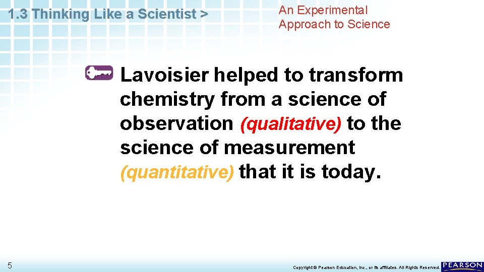 1. 3 Thinking Like a Scientist > An Experimental Approach to Science Lavoisier helped