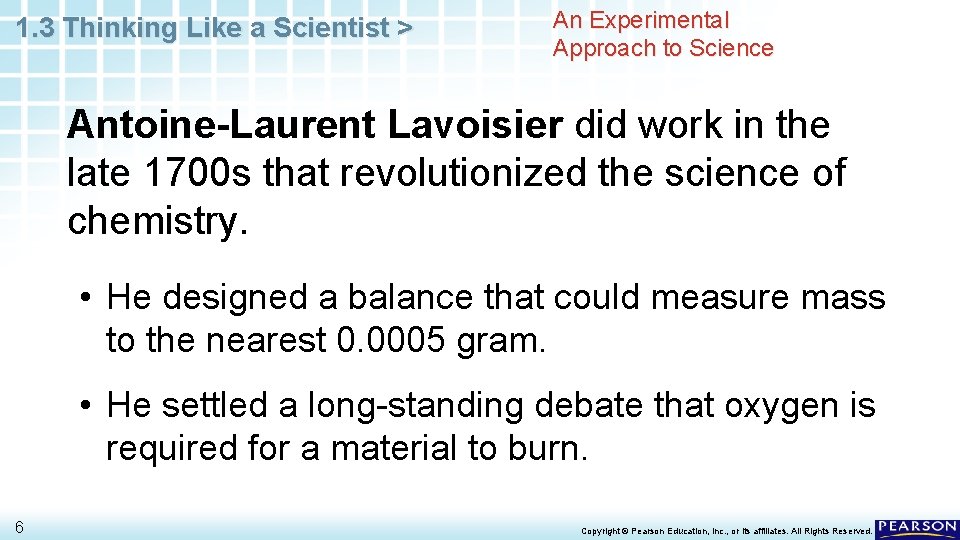 1. 3 Thinking Like a Scientist > An Experimental Approach to Science Antoine-Laurent Lavoisier