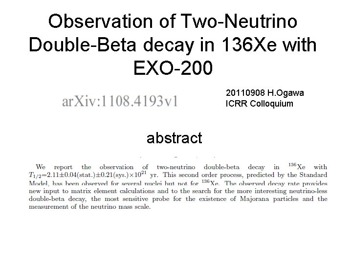 Observation of Two-Neutrino Double-Beta decay in 136 Xe with EXO-200 20110908 H. Ogawa ICRR