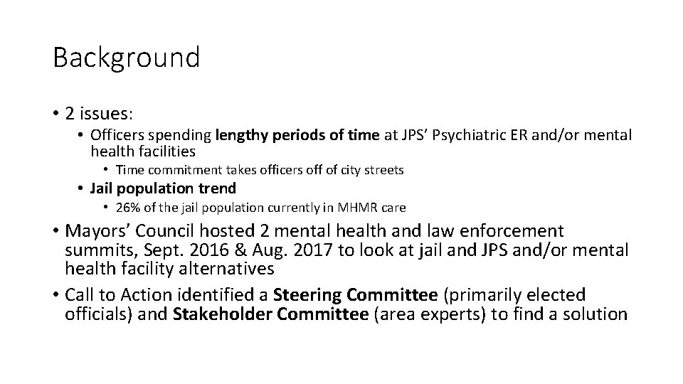 Background • 2 issues: • Officers spending lengthy periods of time at JPS’ Psychiatric