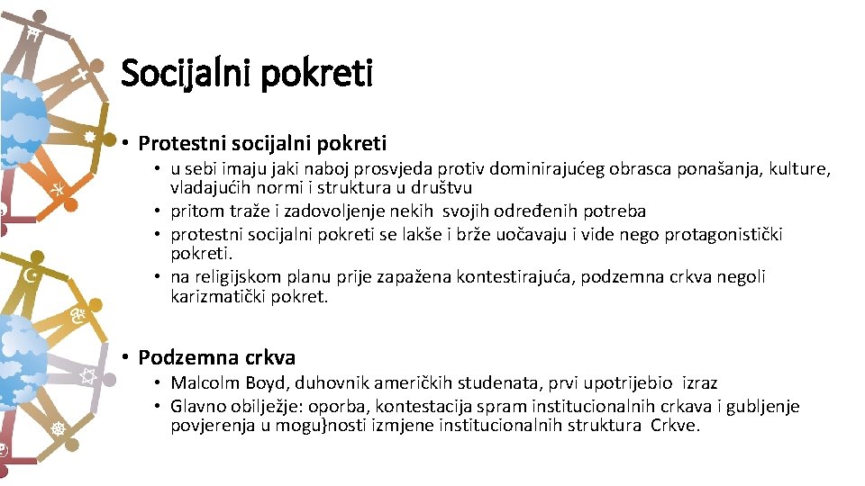 Socijalni pokreti • Protestni socijalni pokreti • u sebi imaju jaki naboj prosvjeda protiv