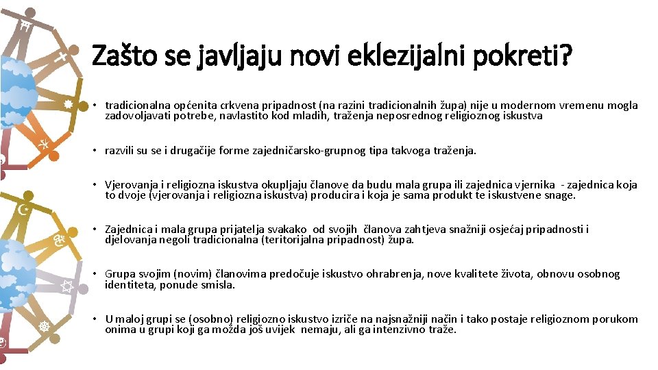 Zašto se javljaju novi eklezijalni pokreti? • tradicionalna općenita crkvena pripadnost (na razini tradicionalnih