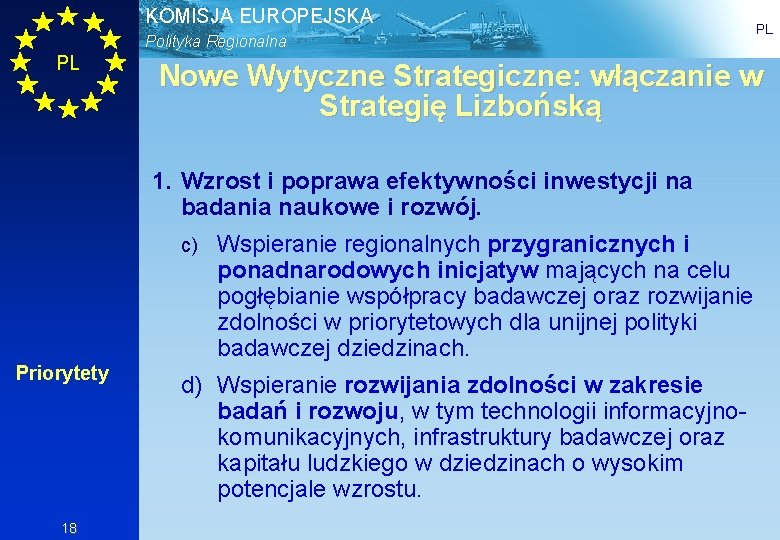 KOMISJA EUROPEJSKA Polityka Regionalna PL Nowe Wytyczne Strategiczne: włączanie w Strategię Lizbońską 1. Wzrost