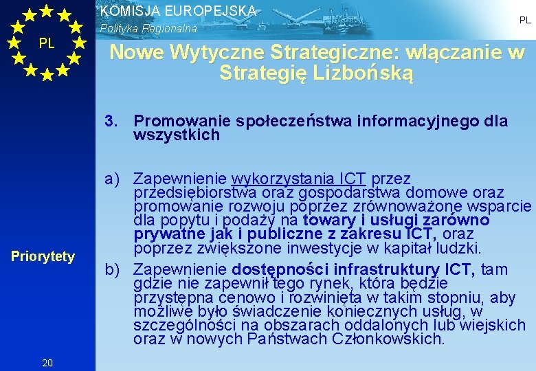 KOMISJA EUROPEJSKA Polityka Regionalna PL PL Nowe Wytyczne Strategiczne: włączanie w Strategię Lizbońską 3.