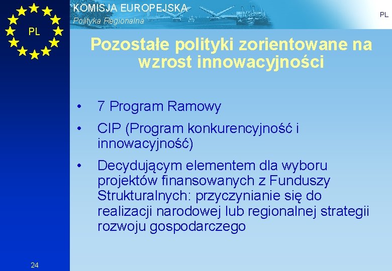 KOMISJA EUROPEJSKA Polityka Regionalna PL 24 Pozostałe polityki zorientowane na wzrost innowacyjności • 7