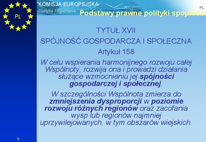 KOMISJA EUROPEJSKA Polityka Regionalna PL Podstawy prawne polityki spójności TYTUŁ XVII SPÓJNOŚĆ GOSPODARCZA I