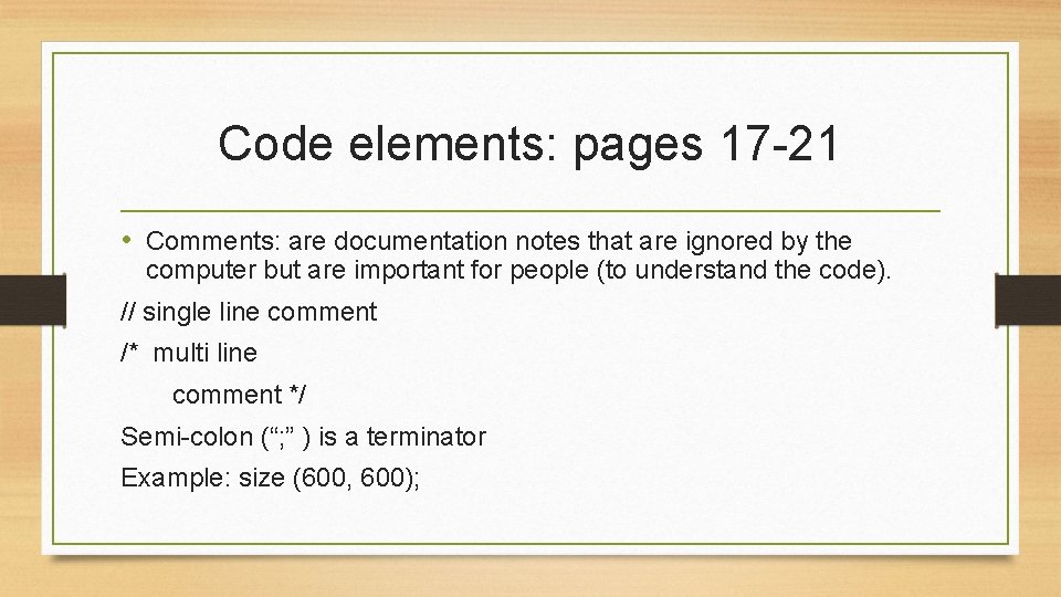 Code elements: pages 17 -21 • Comments: are documentation notes that are ignored by