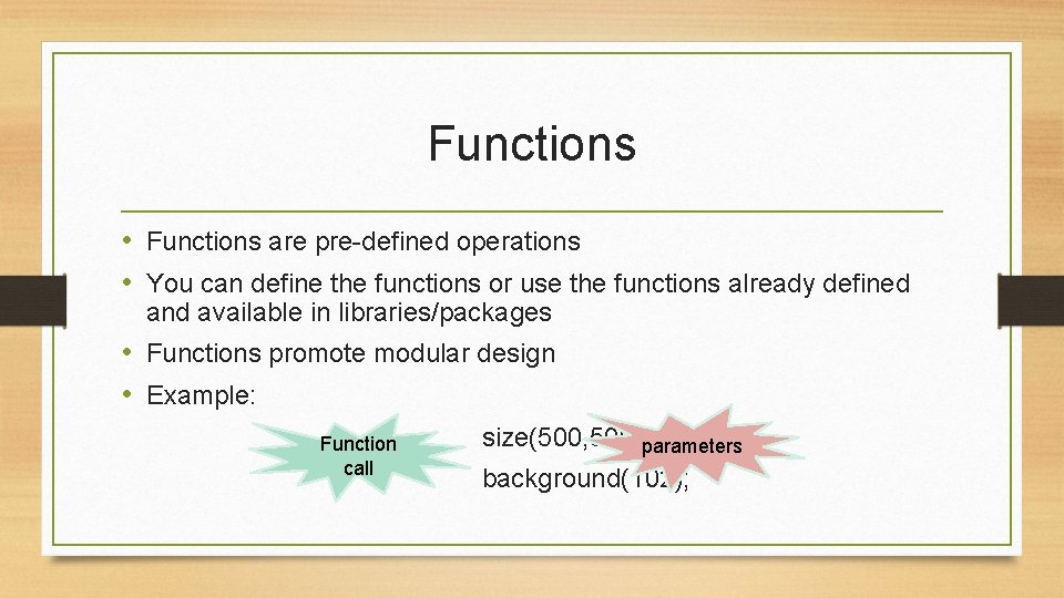 Functions • Functions are pre-defined operations • You can define the functions or use