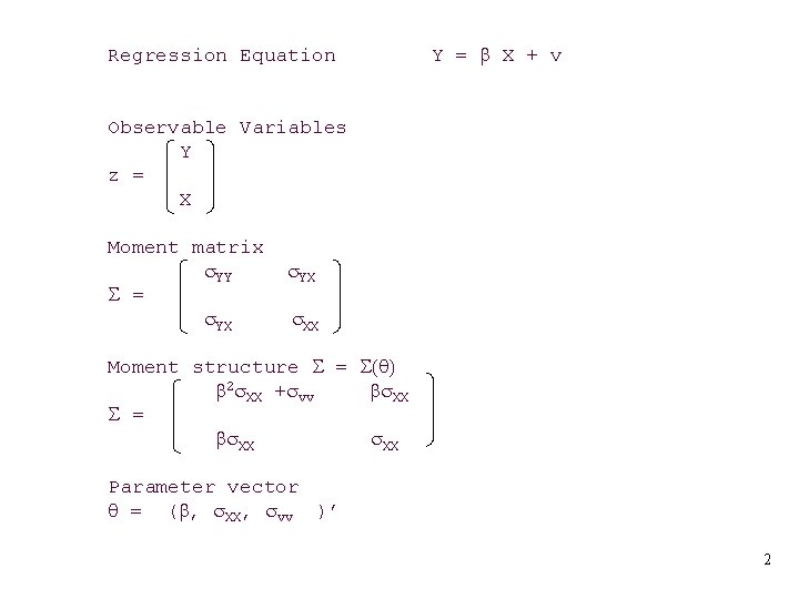 Regression Equation Y = b X + v Observable Variables Y z = X