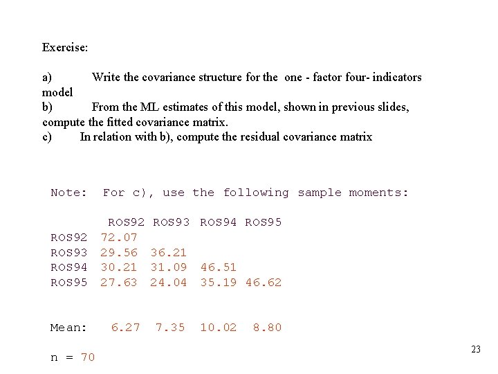 Exercise: a) Write the covariance structure for the one - factor four- indicators model