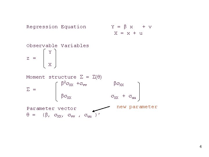 Regression Equation Y = b x + v X = x + u Observable