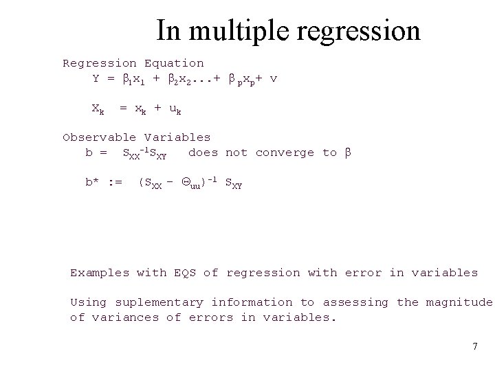 In multiple regression Regression Equation Y = b 1 x 1 + b 2