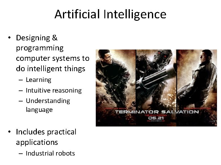 Artificial Intelligence • Designing & programming computer systems to do intelligent things – Learning