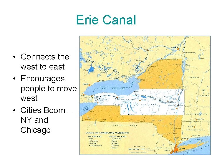 Erie Canal • Connects the west to east • Encourages people to move west