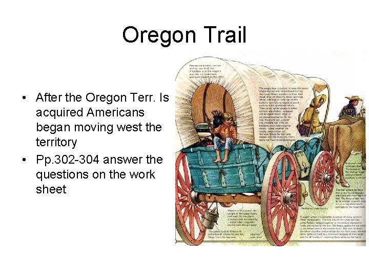 Oregon Trail • After the Oregon Terr. Is acquired Americans began moving west the