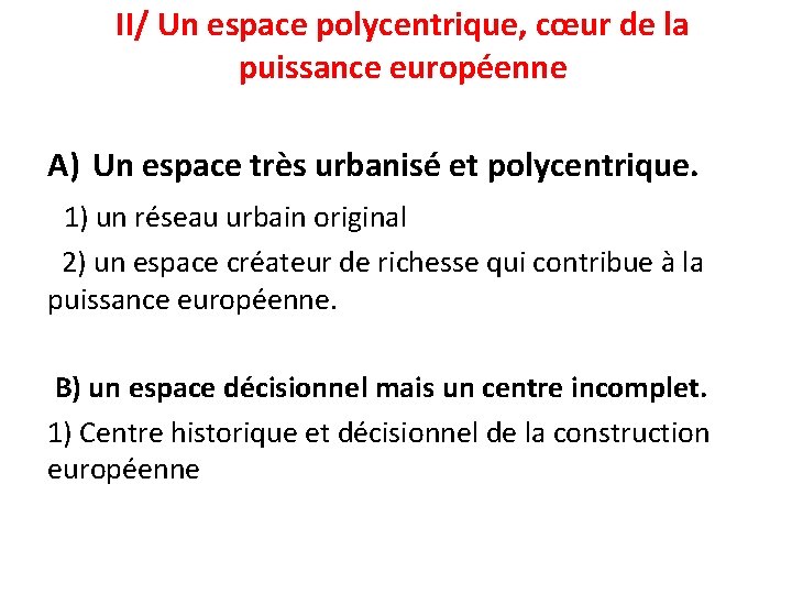 II/ Un espace polycentrique, cœur de la puissance européenne A) Un espace très urbanisé