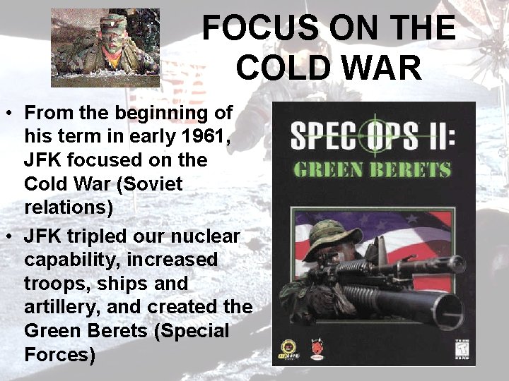 FOCUS ON THE COLD WAR • From the beginning of his term in early