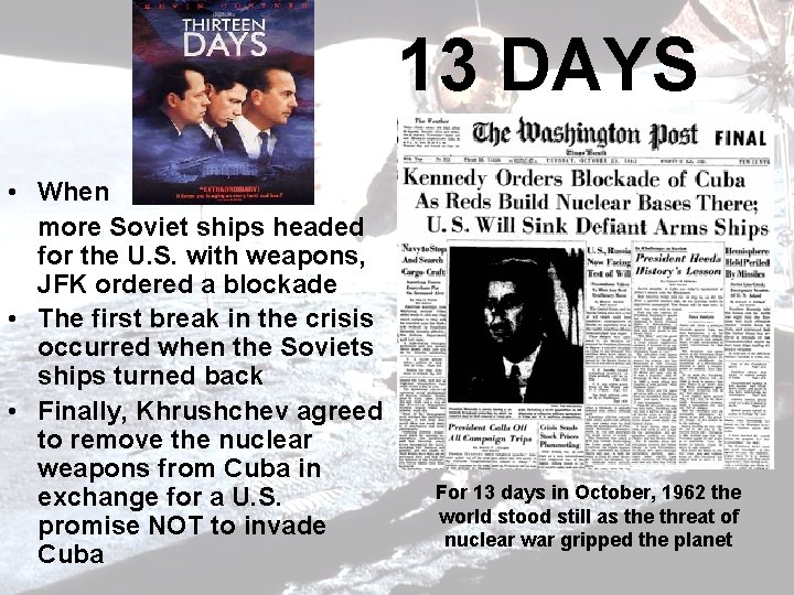 13 DAYS • When more Soviet ships headed for the U. S. with weapons,