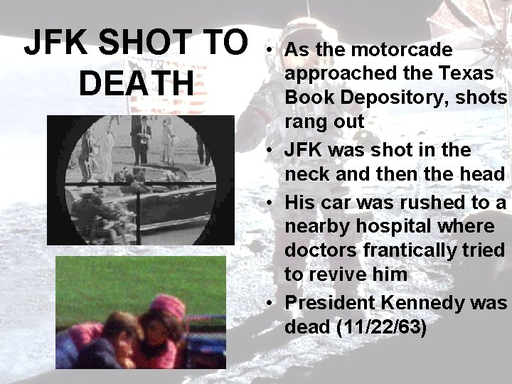 JFK SHOT TO DEATH • As the motorcade approached the Texas Book Depository, shots