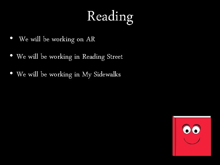 Reading • We will be working on AR • We will be working in