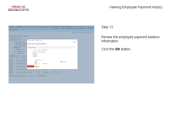 Viewing Employee Payment History Step 12 Review the employee payment address information. Click the