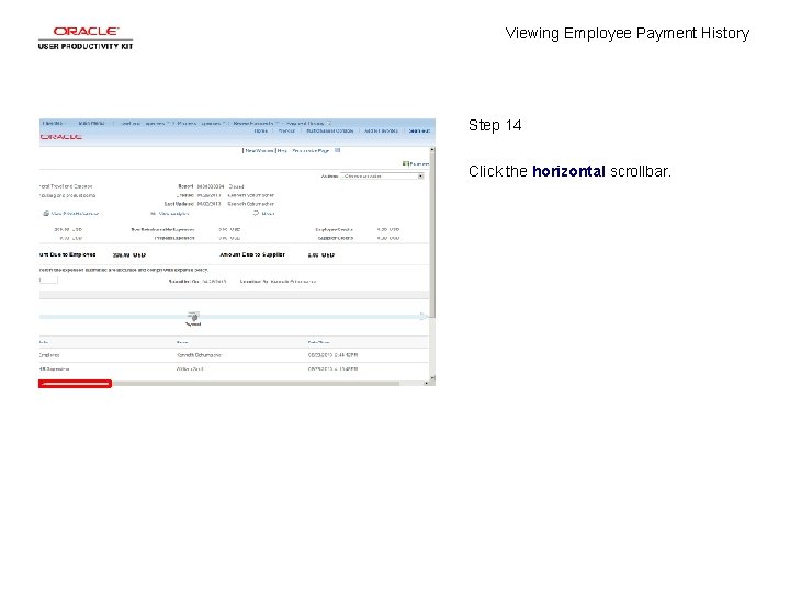 Viewing Employee Payment History Step 14 Click the horizontal scrollbar. 