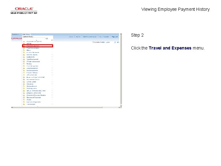 Viewing Employee Payment History Step 2 Click the Travel and Expenses menu. 