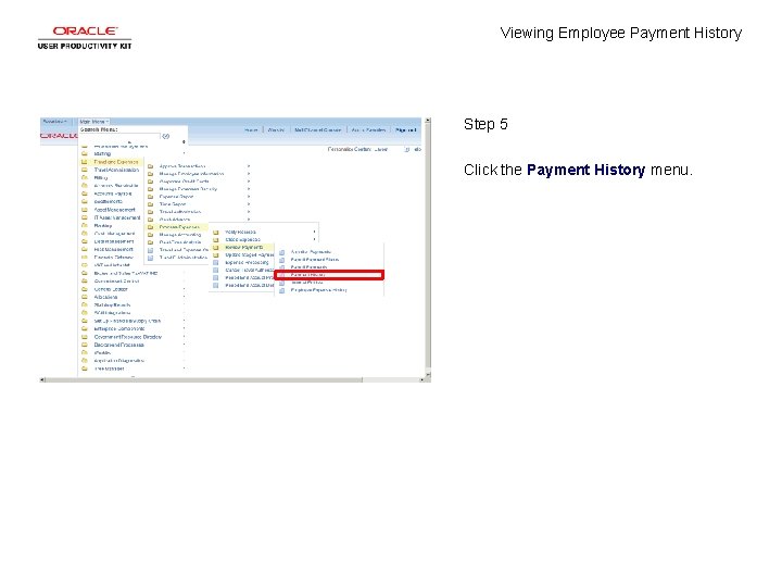 Viewing Employee Payment History Step 5 Click the Payment History menu. 