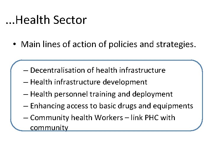 . . . Health Sector • Main lines of action of policies and strategies.