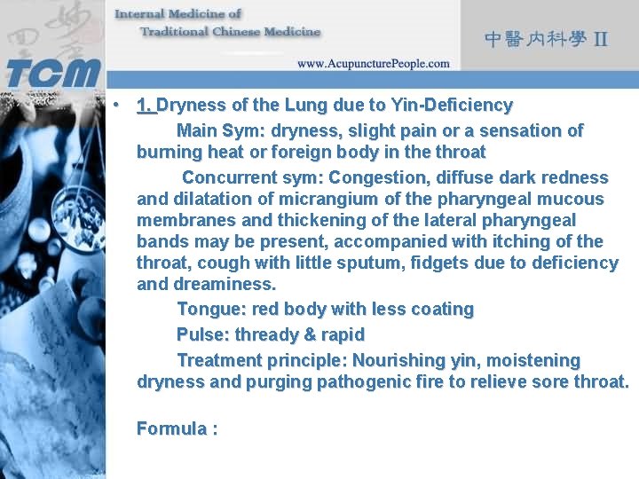  • 1. Dryness of the Lung due to Yin-Deficiency Main Sym: dryness, slight