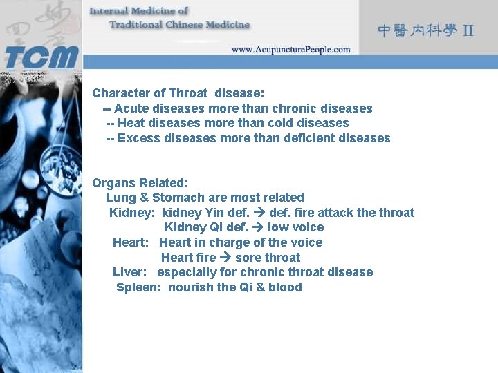 Character of Throat disease: -- Acute diseases more than chronic diseases -- Heat diseases