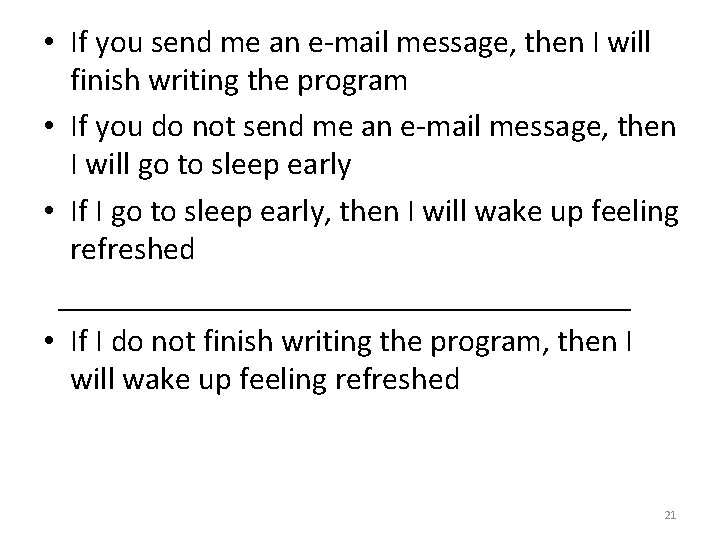  • If you send me an e-mail message, then I will finish writing