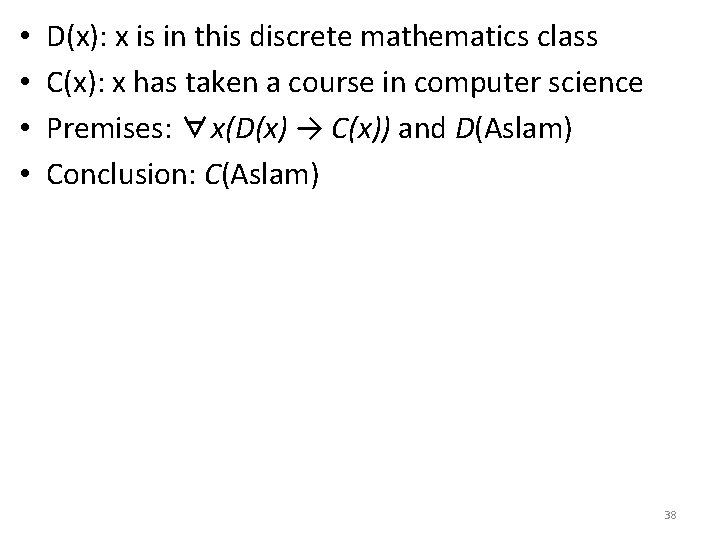  • • D(x): x is in this discrete mathematics class C(x): x has