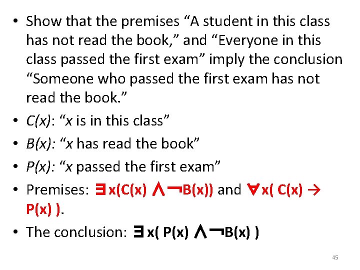 • Show that the premises “A student in this class has not read • Show that the premises “A student in this class has not read