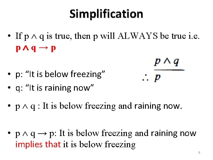 Simplification • If p q is true, then p will ALWAYS be true i. Simplification • If p q is true, then p will ALWAYS be true i.