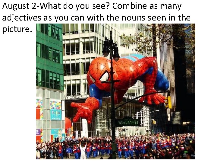 August 2 -What do you see? Combine as many adjectives as you can with