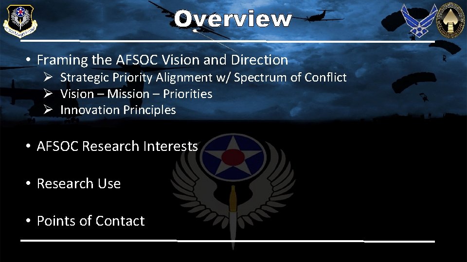 Overview • Framing the AFSOC Vision and Direction Ø Strategic Priority Alignment w/ Spectrum
