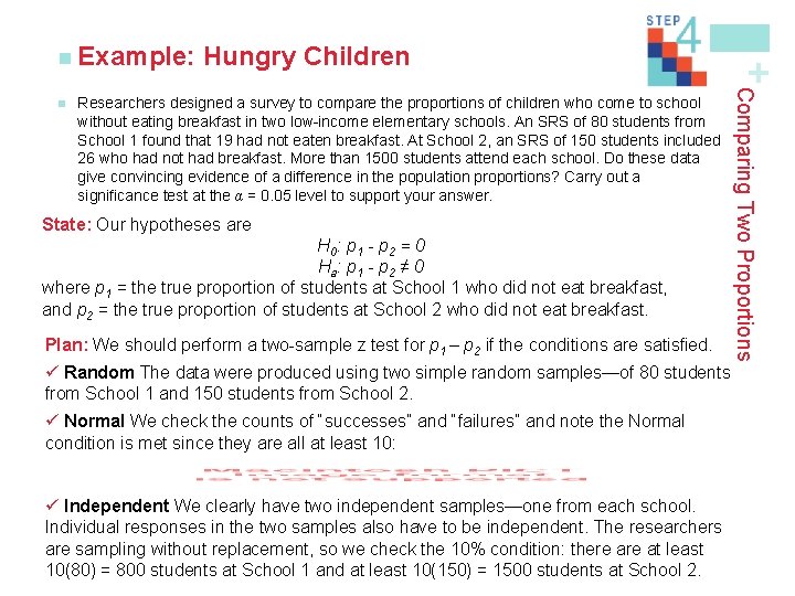 Researchers designed a survey to compare the proportions of children who come to school