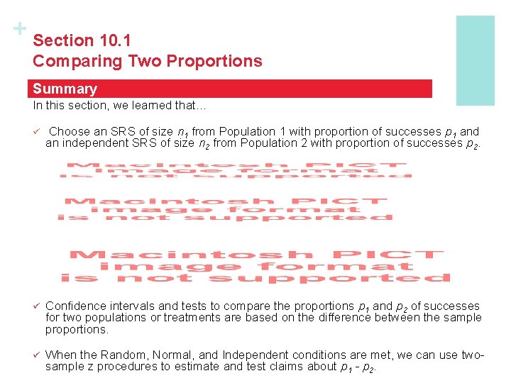 + Section 10. 1 Comparing Two Proportions Summary In this section, we learned that…