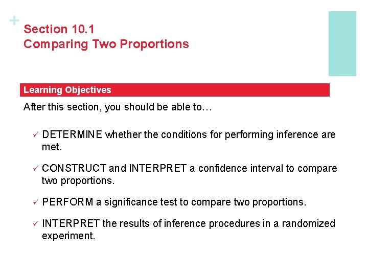 + Section 10. 1 Comparing Two Proportions Learning Objectives After this section, you should