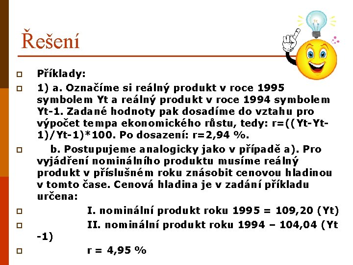 Řešení p p p Příklady: 1) a. Označíme si reálný produkt v roce 1995