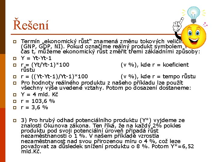 Řešení p p p p p Termín „ekonomický růst“ znamená změnu tokových veličin v