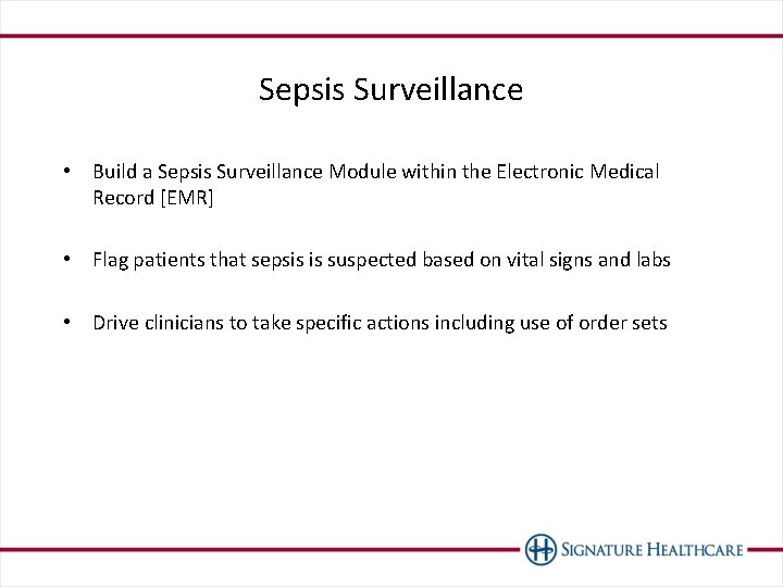 Sepsis Surveillance • Build a Sepsis Surveillance Module within the Electronic Medical Record [EMR]
