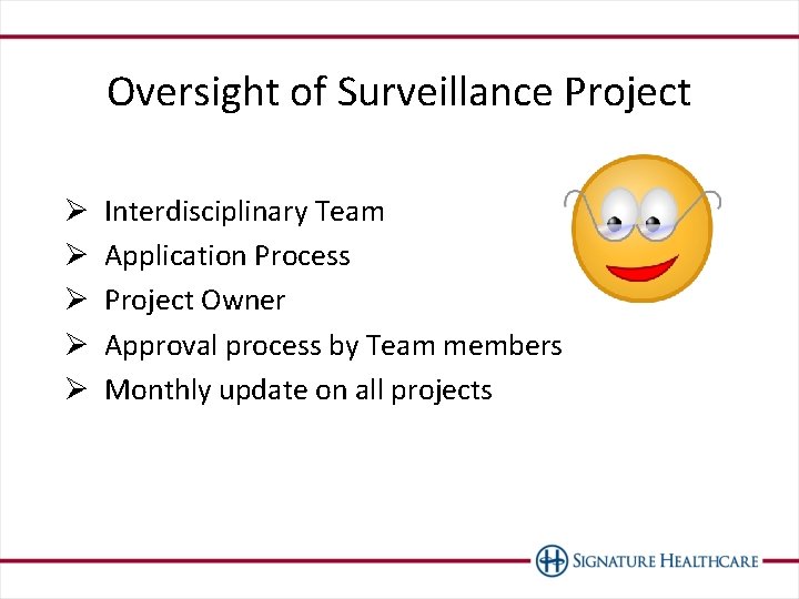 Oversight of Surveillance Project Ø Ø Ø Interdisciplinary Team Application Process Project Owner Approval