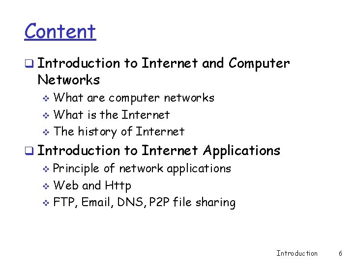 Content q Introduction to Internet and Computer Networks What are computer networks v What