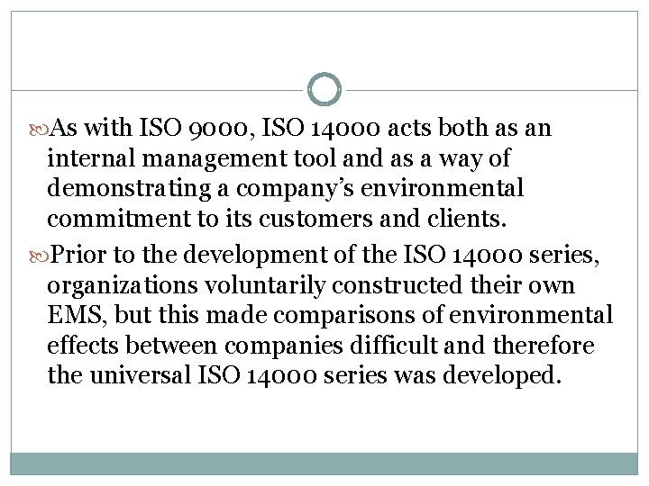  As with ISO 9000, ISO 14000 acts both as an internal management tool