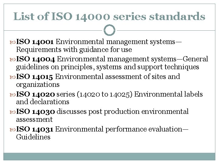 List of ISO 14000 series standards ISO 14001 Environmental management systems— Requirements with guidance