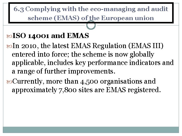 6. 3 Complying with the eco-managing and audit scheme (EMAS) of the European union