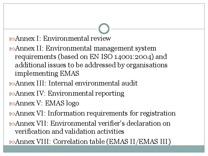  Annex I: Environmental review Annex II: Environmental management system requirements (based on EN