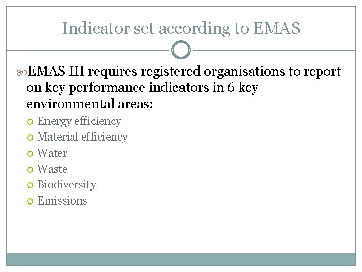 Indicator set according to EMAS III requires registered organisations to report on key performance